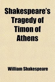 Shakespeare's Tragedy of Timon of Athens