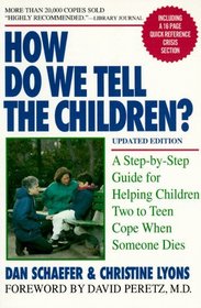 How Do We Tell the Children?: A Step-By-Step Guide for Helping Children Two to Teen Cope When Someone Dies
