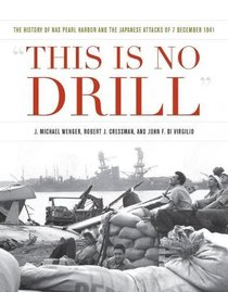 This is No Drill: The History of NAS Pearl Harbor and the Japanese Attacks of 7 December 1941 (Pearl Harbor Tactical Studies Series)