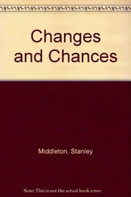 Changes & Chances