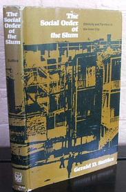 Social Order of the Slum: Ethnicity and Territory in the Inner City (Study in Urban Society)