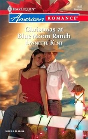 Christmas at Blue Moon Ranch (Harlequin American Romance, No 1187)