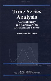 Time Series Analysis : Nonstationary and Noninvertible Distribution Theory (Wiley Series in Probability and Statistics)