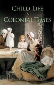 Child Life in Colonial Times (Dover Books on Americana)