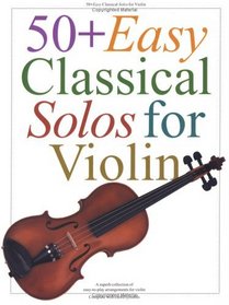 50 Plus Easy Classical Solos for Violin (Violin)