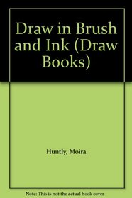 Draw in Brush and Ink (Draw Books)
