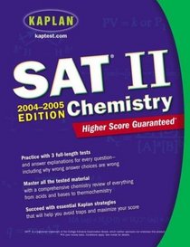 Kaplan SAT II: Chemistry 2004-2005 (Kaplan Sat II : Chemistry)