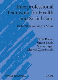 Interprofessional Teamwork in Health and Social Care (Promoting Partnership for Health)