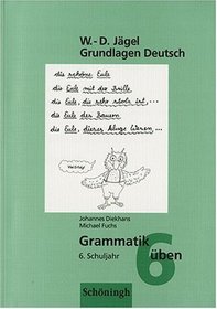 Grundlagen Deutsch. Grammatik ben. 6. Schuljahr. (Lernmaterialien)
