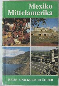 Mexiko, Mittelamerika (Reise- und Kulturfuhrer) (German Edition)