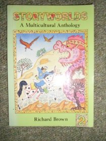 Storyworlds: Bk. 2: A Multicultural Anthology