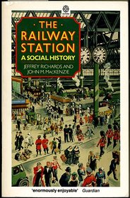 The Railway Station: A Social History (Oxford Paperbacks)