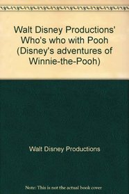 Walt Disney Productions' Who's who with Pooh (Disney's adventures of Winnie-the-Pooh)