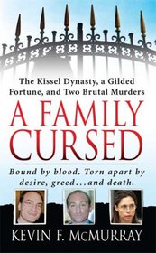Family Cursed: The Kissel Dynasty, a Guilded Fortune, and Two Brutal Murders