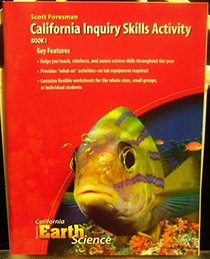 Scott Foresman California Inquiry Skills Activity, Book I, Grade 6 (California Focus on Earth Science)