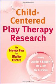 Child-Centered Play Therapy Research: The Evidence Base for Effective Practice