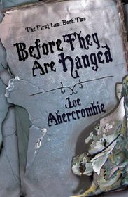 Before They Are Hanged (First Law, Bk 2)