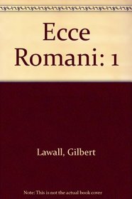 Ecce Romani I: A Latin Reading Program : Meeting the Family, Rome at Last (Ecce Romani)