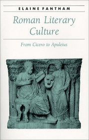 Roman Literary Culture : From Cicero to Apuleius (Ancient Society and History)