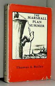 Marshall Plan Summer: An Eyewitness Report on Europe and the Russians in 1947