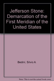 Jefferson Stone: Demarcation of the First Meridian of the United States
