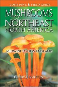 Mushrooms of Northeast North America: Midwest to New England