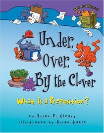 Under, Over, by the Clover: What Is a Preposition? (Words Are Categorical)