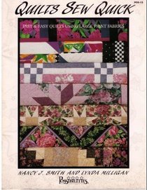 Quilts Sew Quick: Fast and Easy Quilts Using Large Print Fabrics