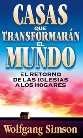 Casas Que Transformarn El Mundo (Spanish Edition)
