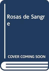 Rosas de Sangre (Spanish Edition)