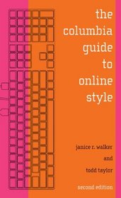 The Columbia Guide to Online Style: Second Edition