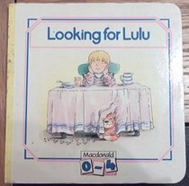Looking for Lulu (Macdonald 0-4)