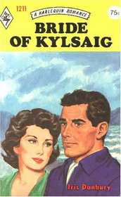 Bride of Kylsaig (Harlequin Romance, No 1211)