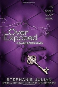 Over Exposed (Salon Games, Bk 3)