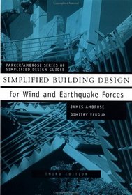 Simplified Building Design for Wind and Earthquake Forces (Parker/Ambrose Series of Simplified Design Guides)