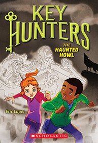 The Haunted Howl (Key Hunters, Bk 3)