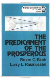 The Predicament of the Prosperous (Biblical Perspectives on Current Issues)