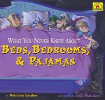 What You Never Knew About Beds, Bedrooms, & Pajamas (Around-the-House-History)
