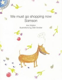 We Must Go Shopping Now Samson: Gr 2: Reader (Star Stories)