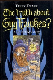 The Truth About Guy Fawkes?: A Stuart Mystery (History Mystery)