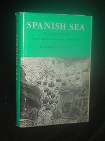 Spanish Sea: The Gulf of Mexico in North American Discovery 1500-1685