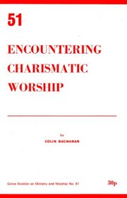 Encountering Charismatic Worship (Grove booklet on ministry and worship ; no. 51)