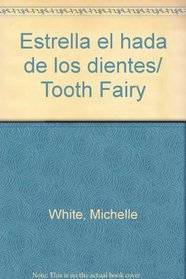 Estrella el hada de los dientes/ Tooth Fairy (Spanish Edition)