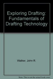 Exploring Drafting: Fundamentals of Drafting Technology