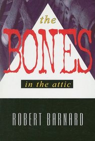 Bones in the Attic, The [LARGE TYPE EDITION]