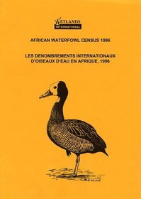 African Waterfowl Census 1996: Les Denombrements Internationaux D'Oiseaux D'Eau En Afrique (English and French Edition)