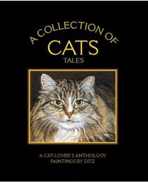 A Collection of Cats Tales : A Cat-Lover's Anthology