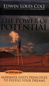 The Power of Potential: Maximize God's Principles to Fulfill Your Dreams