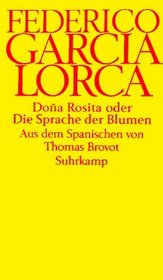 Dona Rosita oder Die Sprache der Blumen.