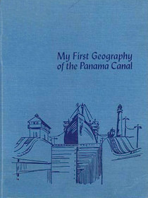 My First Geography of the Panama Canal
